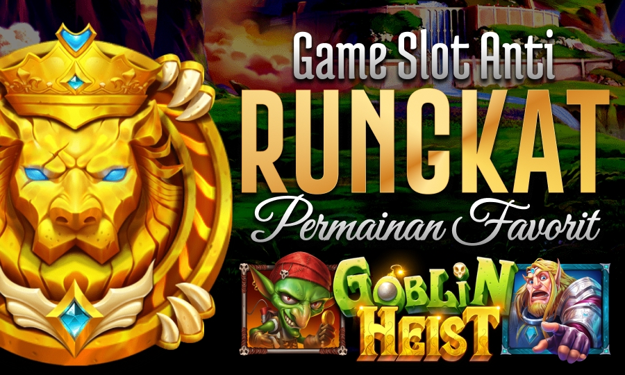 Top Games Goblin Heist di Pragmatic Play: Game Slot Anti Rungkat dengan Permainan Favorite